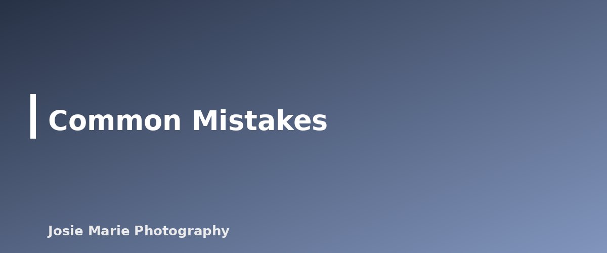 Common Mistakes - section banner for Back-Button Focus for Beginners