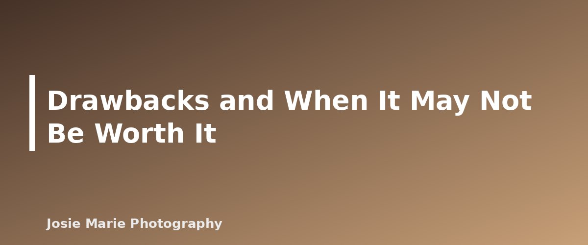 Drawbacks and When It May Not Be Worth It - section banner for Back-Button Focus for Beginners