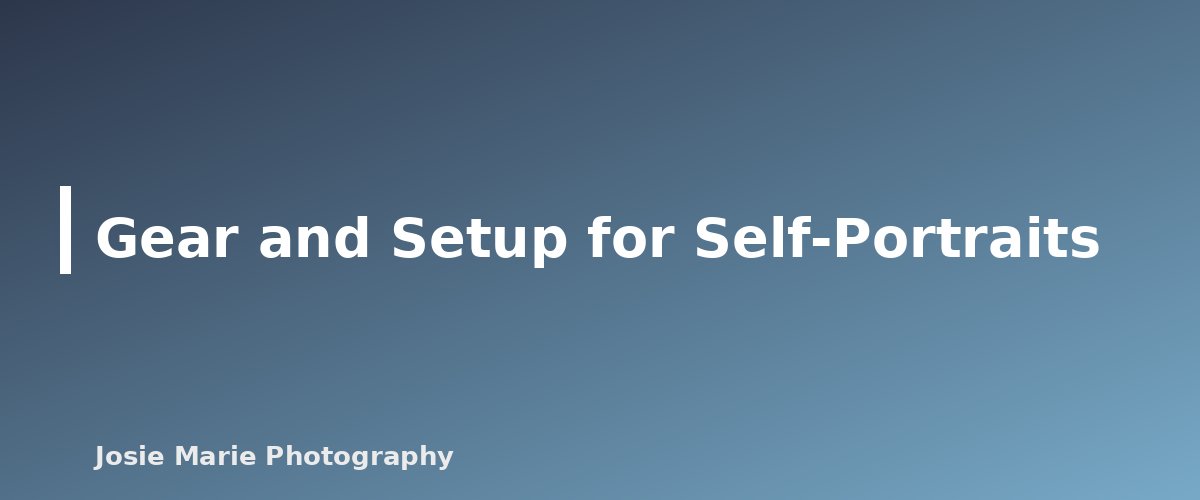Gear and Setup for Self-Portraits - section banner for Christmas Card Photo Ideas Families Can Do at Home (With Simple Setup Tips)