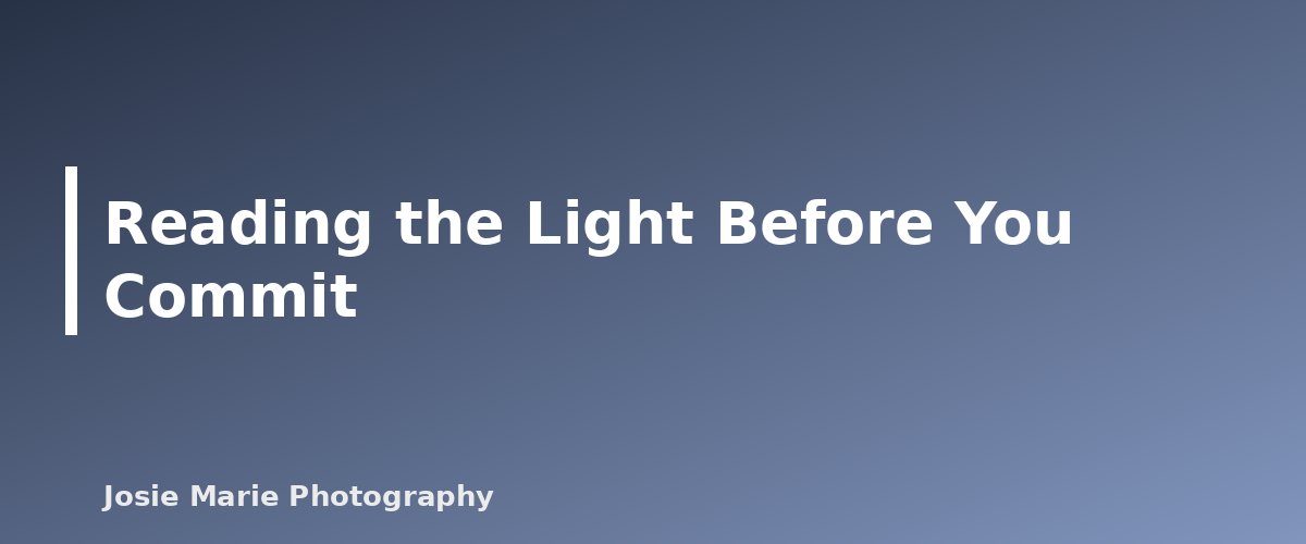Reading the Light Before You Commit - section banner for Family Photo Locations