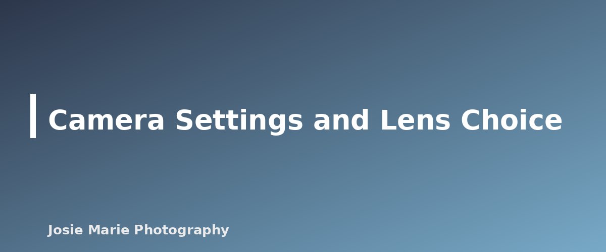 Camera Settings and Lens Choice - section banner for Family Photo Poses for Large Groups