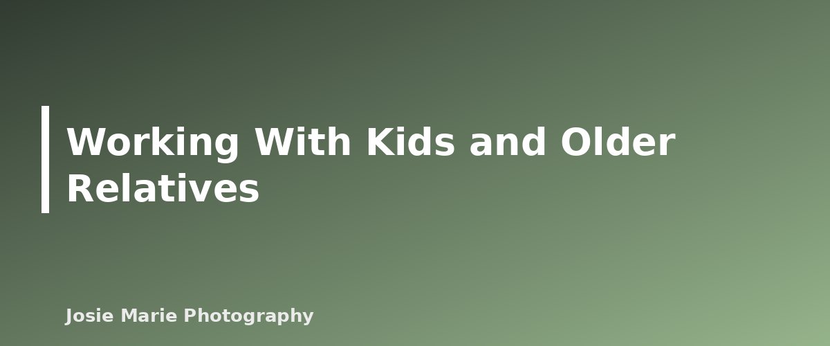 Working With Kids and Older Relatives - section banner for Family Photo Poses for Large Groups