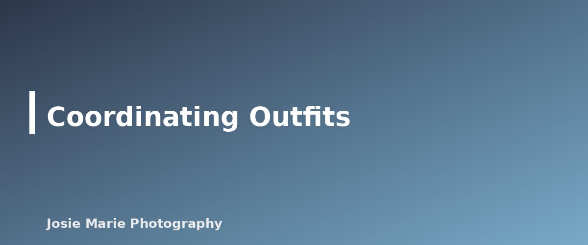 Coordinating Outfits - section banner for Family Photography Guide