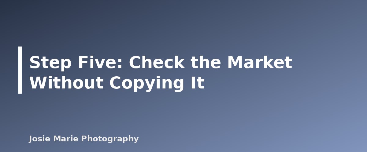 Step Five: Check the Market Without Copying It - illustration for How to Price Photography Sessions Without Guessing