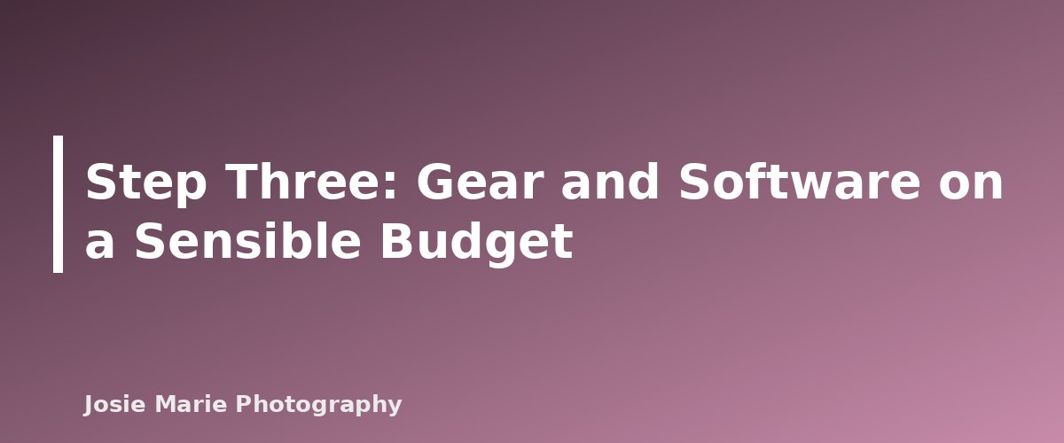 Step Three: Gear and Software on a Sensible Budget - illustration for How to Start a Photography Business: First Steps