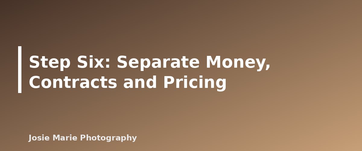 Step Six: Separate Money, Contracts and Pricing - illustration for How to Start a Photography Business: First Steps