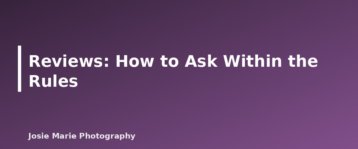Reviews: How to Ask Within the Rules - illustration for Local SEO for Photographers: Google Business Profile Basics That Help Clients Find You