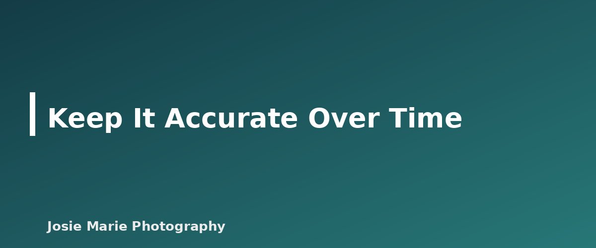 Keep It Accurate Over Time - illustration for Local SEO for Photographers: Google Business Profile Basics That Help Clients Find You