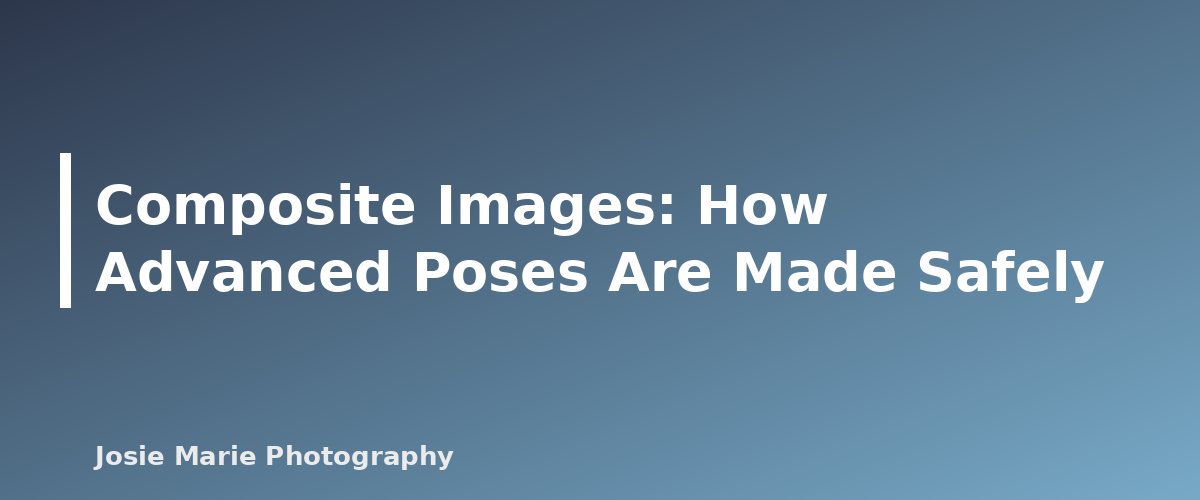 Composite Images: How Advanced Poses Are Made Safely - section banner for Newborn Photo Safety Basics for Beginners