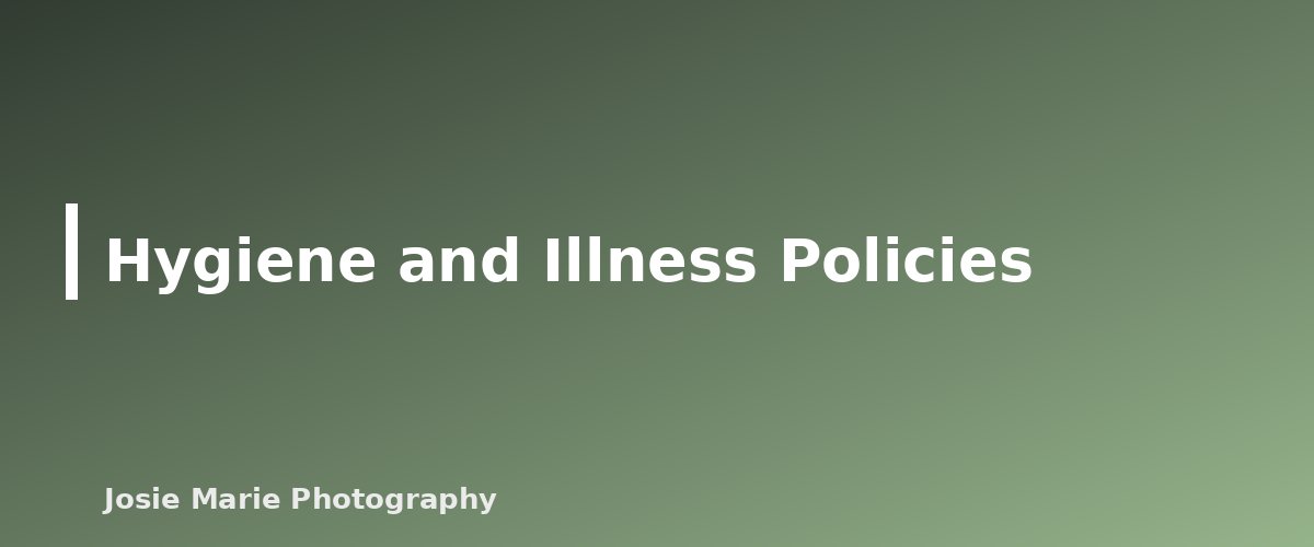 Hygiene and Illness Policies - section banner for Newborn Photo Safety Basics for Beginners