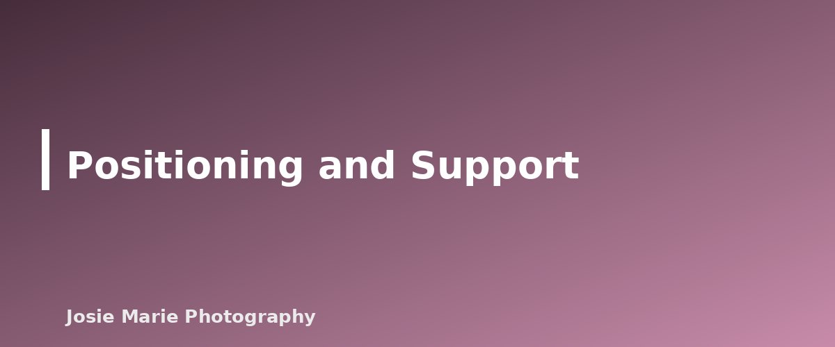 Positioning and Support - section banner for Newborn Photo Safety Basics for Beginners