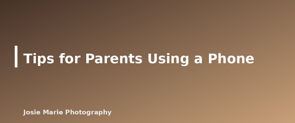 Tips for Parents Using a Phone - section banner for Photographing Toddlers