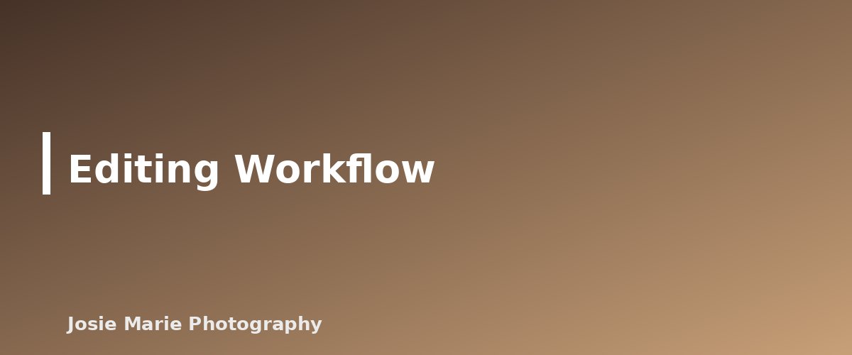 Editing Workflow - section banner for Photography Basics