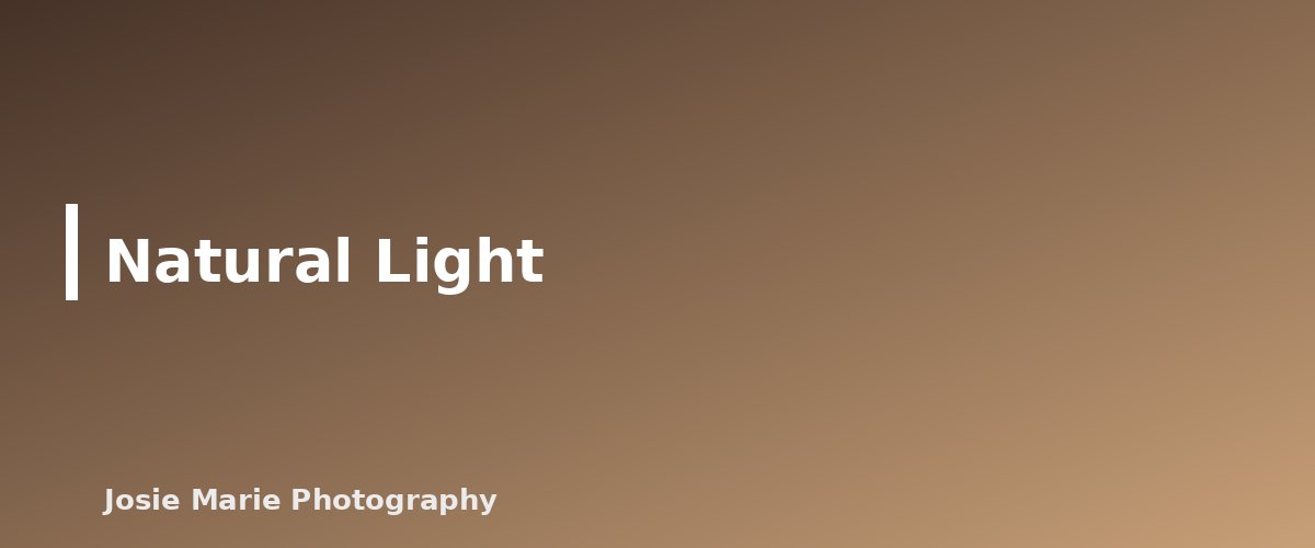Natural Light - section banner for Photography Basics