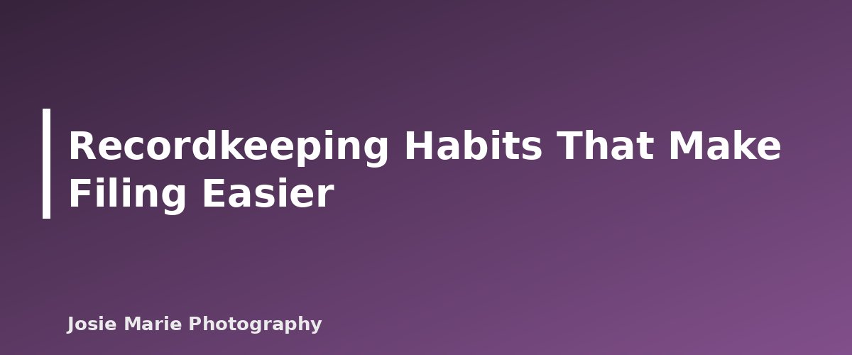 Recordkeeping Habits That Make Filing Easier - illustration for Photography Business Taxes: What to Track, What to Keep and What to Ask Your Tax Pro