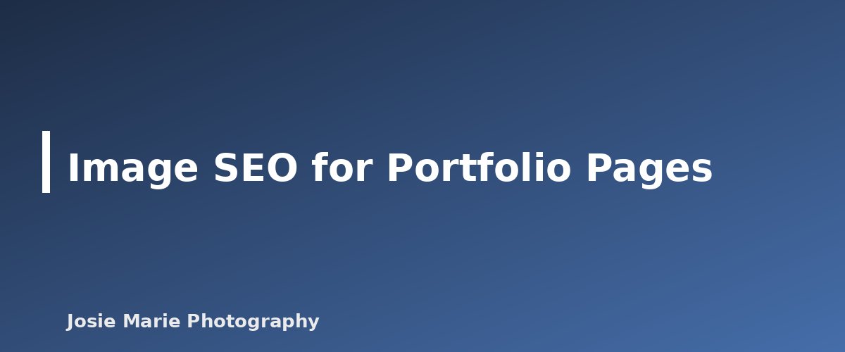 Image SEO for Portfolio Pages - illustration for Photography Portfolio: How Many Images to Include and Which Ones to Choose