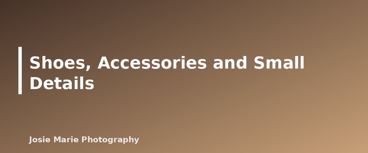 Shoes, Accessories and Small Details - illustration for What to Wear for Family Photos: A Simple Guide That Works